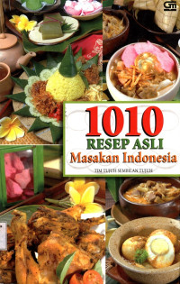 Seribu sepuluh Resep Asli Masakan Indonesia : Petunjuk Praktis Dalam Pemenuhan Gizi Anak Dan Keluarga.