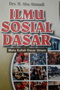 Ilmu Sosial Dasar  : Mata Kuliah Dasar Umum ed. revisi