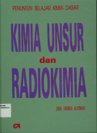 Penuntun Belajar Kimia Dasar : Kimia Unsur & Radio Kimia