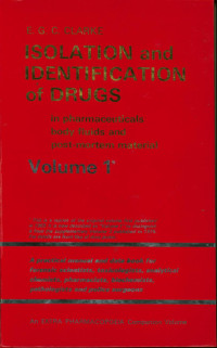 isolation and  Identification of Drugs in Pharmaceuticals Body Fluids and Post Mortem Material Volume 1