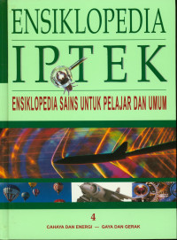 Ensiklopedia iptek : Ensiklopedia sains untuk pelajar dan umum 4 cahaya dan energi- gaya dan gerak