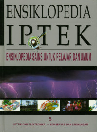 Ensiklopedia iptek : ensiklopedia sains untuk pelajar dan umum 5 listrik dan elektronika-konsevvasi dan lingkungan