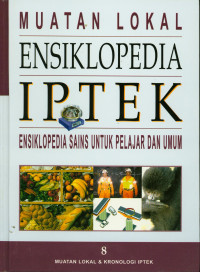 Muatan lokal : Ensiklopedia iptek: Ensiklopedia sains untuk pelajar dan umum 8 muatan lokal dan kronologi iptek