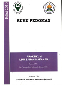 Buku Pedoman Praktikum Ilmu Bahan Makanan I : Jurusan Gizi