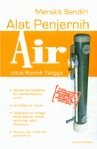 Merakit Sendiri Alat Penjernih Air untuk Rumah Tangga