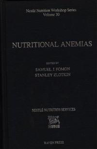 Nutritional Anemias : nestle nutrition workshop series volume 30