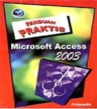 Panduan praktis microsoft access 2003