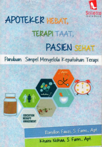 Apoteker Hebat Terapi Taat, Pasien Hebat (panduan Simpel Mengelola Kepatuhan Terapi)