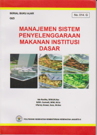 Manajemen Sistem Penyelenggaraan Makanan Institusi Dasar : Serial Buku Ajar Gizi No.014.G