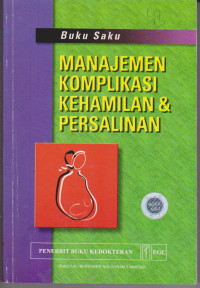 Buku Saku Manajemen Komplikasi Kehamilan & Persalinan