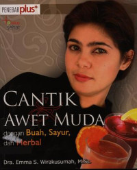 Cantik Awet Muda dengan Buah, Sayur, dan Herbal.