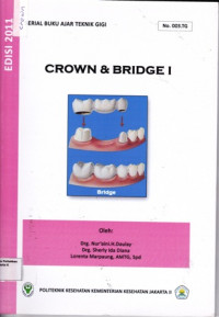 Buku Pedoman Crown and Bridge I : Serial Buku Ajar Teknik Gigi No.003.TG