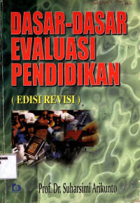 Dasar-Dasar Evaluasi Pendidikan Edisi Revisi