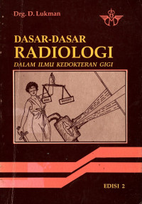 Dasar-dasar Radiologi dalam Ilmu Kedokteran Gigi