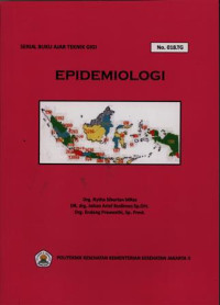 Epidemiologi : Serial Buku Ajar Teknik Gigi No.018.TG