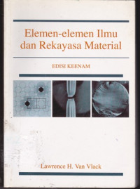 Elemen-elemen Ilmu dan Rekayasa Material Edisi Keenam