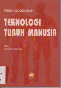 Fisika Kedokteran : Teknologi Tubuh Manusia