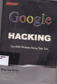 Google Hacking : Cara Baru Melakukan Hacking Tampa Tools