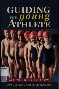 Guiding The Young Athlete : All Need to Know