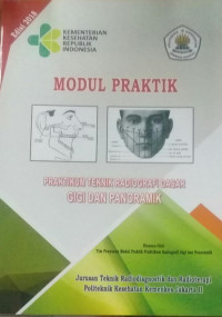 Modul Praktik : Praktikum Teknik Radiografi Dasar Gigi Dan Panoramik Edisi 2018