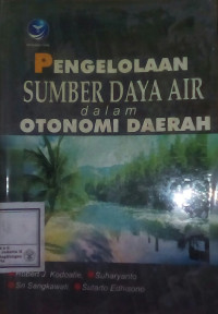 Pengelolaan Sumber Daya Air dalam Otonomi Daerah