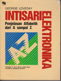 Intisari Elektronika  Penjelasan Alfabetik dari A sampai Z cet 2