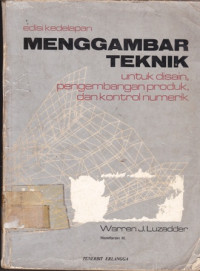 Menggambar Teknik : Untuk Desain Pengembangan Produk dan Kontrol Numerik edisi ke 8