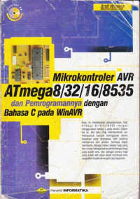 Mikrokontroller AVR Atmega8/16/32/8535 dan Pemogramannya dengan Bahasa C. pada WinAVR Cetakan 1