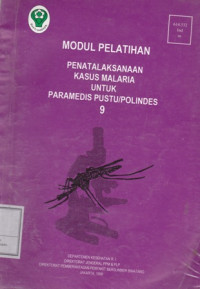 Modul Pelatihan Penatalaksana Kasus Malaria untuk Paramedis Pustu/Polindes 9