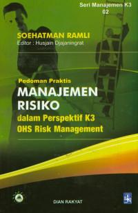 Pedoman Praktis Manajemen Risiko dalam Perspektif K3 HS Risk Manajemen