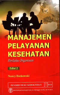 Manajemen Pelayanan Kesehatan : Perilaku Organisasi Edisi 2