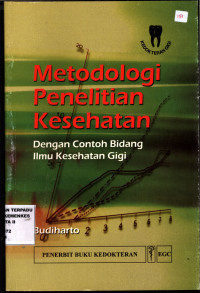 Metodologi Penelitian Kesehatan dengan contoh Bidang Ilmu Kesehatan Gigi