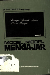 Model-model Mengajar : beberapa alternatif insteraksi belajar mengajar