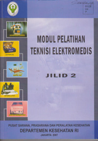 Modul Pelatihan Teknisi Elektromedis jilid 2 : Pedoman Mekanisme Pengajuan Daftar usulan Penempatan angka Kredit ( DUPAK ) Jabatan Fungsional Teknisi Elektromedis