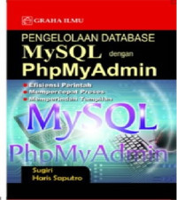 Pengelolaan database MySQL dengan PhpMyAdmin : efisiensi perintah, mempercepat proses, memperindah tampilan