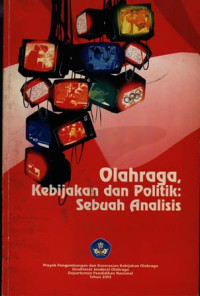 Olahraga : Kebijakan dan Politik Sebuah Analisis