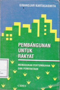 Pembangunan Untuk Rakyat : Memadukan pertumbuhan dan pemerataan