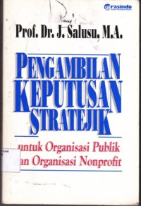 Pengambilan Keputusan Stratejik : Untuk Organisasi Publik dan Organisasi Nonprofit