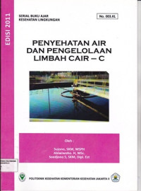 Penyehatan Air dan Pengelolaan Limbah Cair - C : Serial Buku Ajar Kesehatan Lingkungan No. 003.KL