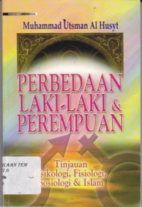 Perbedaan Laki-laki dan Perempuan tinjauan Psikologi, Fisiologi, Sosiologi& Islam cet. Pertama