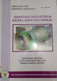 Sanitasi Industri dan Keselamatan Kerja : Serial Buku Ajar Kesehatan Lingkungan No.016.KL