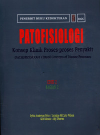 Patofisiologi : Konsep Klinis Proses-proses Penyakit Bagian 2 Edisi 2