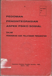 Pedoman Pengintegrasian Aspek Psiko Sosial dalam Pendidikan dan Pelayanan Perawatan