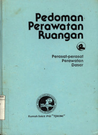 Pedoman Perawatan Ruangan : Perasat-perasat Perawatan Dasar Jilid 1 dan 2