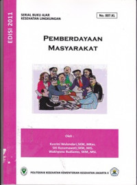 Pemberdayaan Masyarakat : Serial Buku Ajar Kesehatan Lingkungan No.007.KL