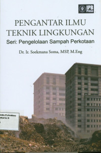 Pengantar Ilmu Teknik Lingkungan Seri : Pengolahan Sampah Perkotaan