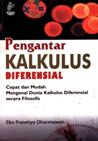 Pengantar Kalkulus Diferensial Cepat dan Mudah Mengenal Dunia Kalkulus Diferensial Secara Filosofis