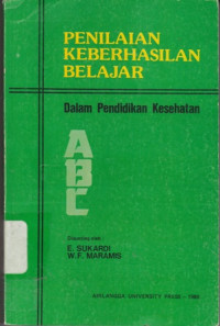 Penilaian Keberhasilan Belajar : dalam Pendidikan Kesehatan