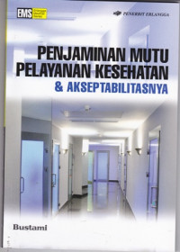 Penjaminan Mutu Pelayanan Kesehatan & Akseptabilitasnya