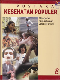 Pustaka Kesehatan Populer 8 : Mengenai Pemeriksaan Laboratorium